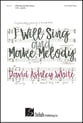 I Will Sing and Make Melody SATB choral sheet music cover